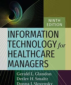 information technology for healthcare managers ninth edition gerald l. glandon detlev h. smaltz lfache donna slovensky