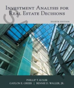 solution manual for investment analysis for real estate decisions 8th edition by phillip t. kolbe gaylon e. greer and bennie d. waller