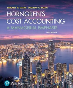 solution manuals for horngrens cost accounting a managerial emphasis 16th edition srikant m. datar