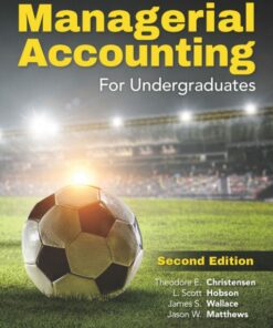 solution manuals for managerial accounting for undergraduates 2e by christensen