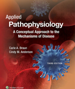 test bank for applied pathophysiology a conceptual approach to the mechanisms of disease third edition carie a. braun cindy m. anderson