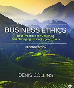 test bank for business ethics best practices for designing and managing ethical organizations second edition by denis collins