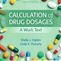 test bank for calculation of drug dosages 12th edition by sheila j. ogden