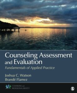 test bank for counseling assessment and evaluation fundamentals of applied practice by joshua c. watson and brande flamez