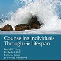 test bank for counseling individuals through the lifespan by daniel w. wong kimberly r. hall cheryl a. justice and lucy wong hernandez