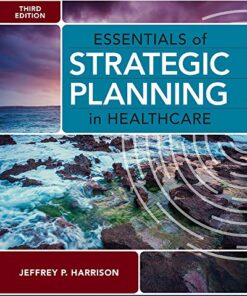 test bank for essentials of strategic planning in healthcare third edition jeffrey p. harrison