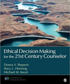 test bank for ethical decision making for the 21st century counselor by donna s. sheperis stacy l. henning and michael m. kocet