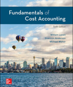 test bank for fundamentals of cost accounting 6th edition by william lanen