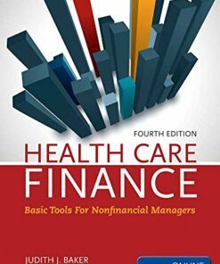 test bank for health care finance fourth edition basic tools for nonfinancial managers judith j. baker 9781284029864