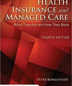 test bank for health insurance and managed care fourth edition what they are and how they work peter r. kongstvedt