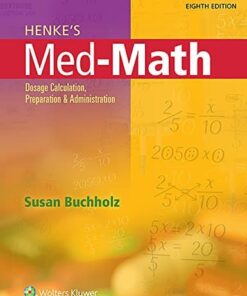 test bank for henkes med math dosage calculation preparation administration eighth edition susan buchholz