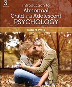 test bank for introduction to abnormal child and adolescent psychology third edition by robert j. weis