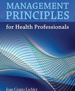 test bank for management principles for health professionals sixth edition joan gratto liebler