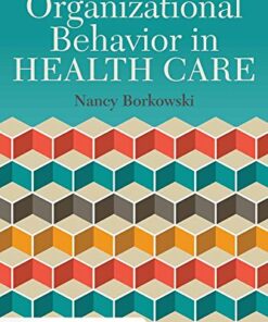 test bank for organizational behavior in health care 3 edition nancy borkowski