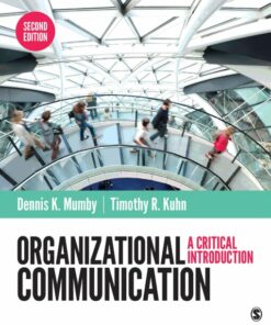 test bank for organizational communication a critical introduction second edition by dennis k. mumby and timothy r. kuhn