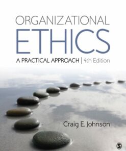 test bank for organizational ethics a practical approach fourth edition by craig e. johnson