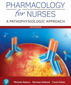 test bank for pharmacology for nurses a pathophysiologic approach 6th edition michael p. adams