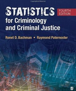 test bank for statistics for criminology and criminal justice fourth edition by ronet d. bachman and raymond paternoster