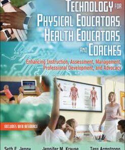 test bank for technology for physical educators health educators and coaches enhancing instruction assessment management professional development and advocacy by seth e. jenny jennifer m. krause and tess armstrong