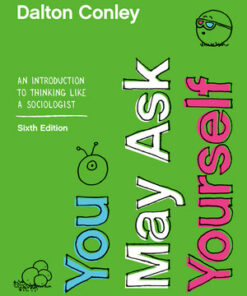 test bank for you may ask yourself an introduction to thinking like a sociologist sixth edition by dalton conley