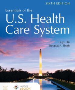 Essentials of the U S Health Care System SIXTH EDITION Leiyu Shi