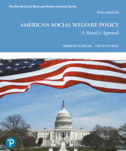 Solution Manuals For American Social Welfare Policy A Pluralist Approach 9th edition Howard Karger