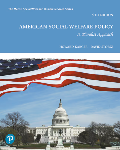 Solution Manuals For American Social Welfare Policy A Pluralist Approach 9th edition Howard Karger