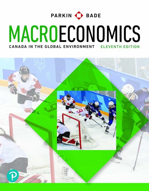 Test Bank For Macroeconomics Canada in the Global Environment Eleventh Edition 11E Michael Parkin