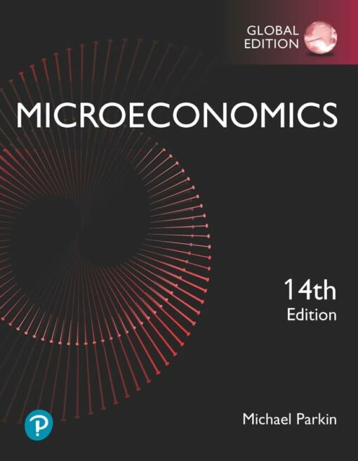 Test Bank For Microeconomics, 14th edition By Michael Parkin