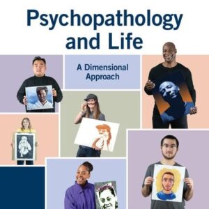 Manual solution For Psychopathology and Life: A Dimensional Approach (MindTap Course List) 4 by Chris Kearney