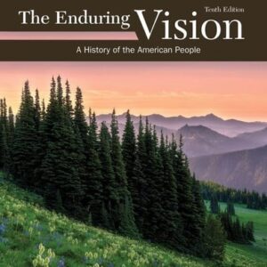 Test Bank For The Enduring Vision: A History of the American People (MindTap Course List) 10th by Paul S. Boyer, Karen Halttunen, Joseph F. Kett, Neal Salisbury
