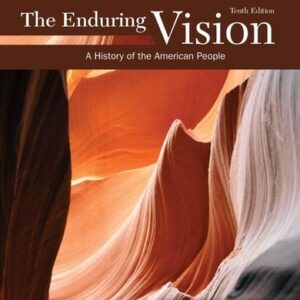 Manual solution For The Enduring Vision, Volume I: To 1877 10 by Paul S. Boyer, Clifford E. Clark, Karen Halttunen, Joseph F. Kett, Neal Salisbury