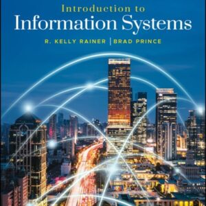 Test Bank For Introduction to Information Systems 10th by R. Kelly Rainer, Brad Prince
