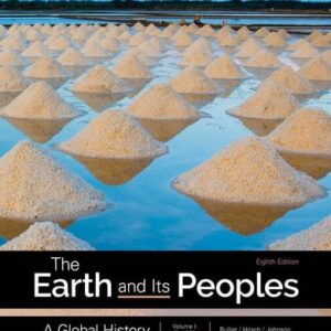 Manual solution For The Earth and Its Peoples: A Global History, Volume 1 8 by Richard Bulliet, Pamela Crossley, Daniel Headrick, Steven Hirsch, Lyman Johnson