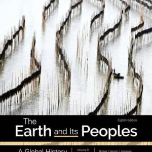 Manual solution For The Earth and Its Peoples: A Global History, Volume 2 8 by Richard Bulliet, Pamela Crossley, Daniel Headrick, Steven Hirsch, Lyman Johnson