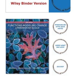 Manual solution For Functions Modeling Change: A Preparation for Calculus 5 by Eric Connally, Deborah Hughes-Hallett, Andrew M. Gleason