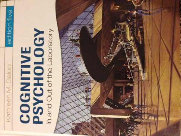 Manual solution For Cognitive Psychology In and Out of the Laboratory Fifth by Kathleen M. Galotti