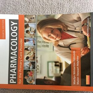 Manual solution For Pharmacology for the Primary Care Provider (Edmunds, Pharmacology for the Primary Care Provider) 4 by Marilyn Winterton Edmunds PhD ANP/GNP, Maren Stewart Mayhew MS ANP
