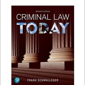 Test Bank For Criminal Law Today [RENTAL EDITION] 7th by Frank J. Schmalleger