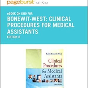 Manual solution For Clinical Procedures for Medical Assistants - Elsevier eBook on Intel Education Study (Retail Access Card) (Pageburst (Access Codes)) 8 by Kathy Bonewit-West BS MEd