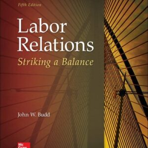 Manual solution For Labor Relations: Striking a Balance 5 by John Budd