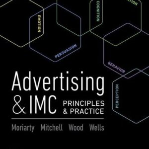 Manual solution For Advertising & IMC: Principles and Practice, Student Value Edition + 2019 MyLab Management with Pearson eText -- Access Card Package 11 by Sandra Moriarty, Nancy Mitchell, Charles Wood, William Wells
