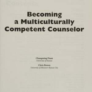 Test Bank For Becoming a Multiculturally Competent Counselor (Counseling and Professional Identity) 1th by Changming Duan, Chris Brown