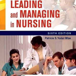 Test Bank For Leading and Managing in Nursing 6th by Patricia S. Yoder-Wise RN EdD NEA-BC ANEF FAAN