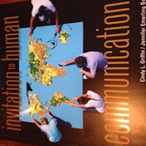 Test Bank For Invitation to Human Communication (Explore Our New Communications 1st Editions) 1th by Cindy Griffin, Jennifer Emerling Bone