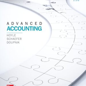 Manual solution For LooseLeaf for Advanced Accounting (Irwin Accounting) - Standalone book 13 by Joe Ben Hoyle, Thomas Schaefer, Timothy Doupnik