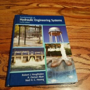 Manual solution For Fundamentals of Hydraulic Engineering Systems 4 by Robert J. Houghtalen, A. Osman Akan, Ned H. C. Hwang