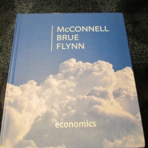 Manual solution For Economics: Principles, Problems, & Policies (McGraw-Hill Series in Economics) - Standalone book 20 by Campbell R. McConnell, Stanley L. Brue, Sean Masaki Flynn Dr.