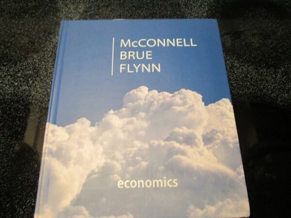 Manual solution For Economics: Principles, Problems, & Policies (McGraw-Hill Series in Economics) - Standalone book 20 by Campbell R. McConnell, Stanley L. Brue, Sean Masaki Flynn Dr.