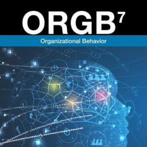 Test Bank For ORGB 7th by Debra L. Nelson, Janaki Gooty, James Campbell Quick